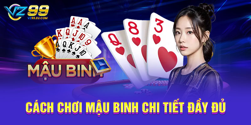 Cách chơi mậu binh chi tiết đầy đủ
