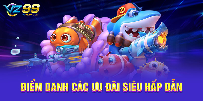 Điểm danh các ưu đãi siêu hấp dẫn