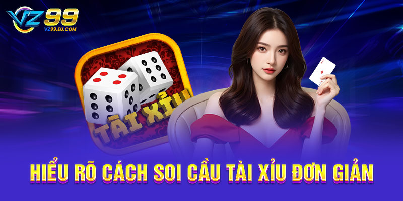 Hiểu rõ cách soi cầu tài xỉu đơn giản