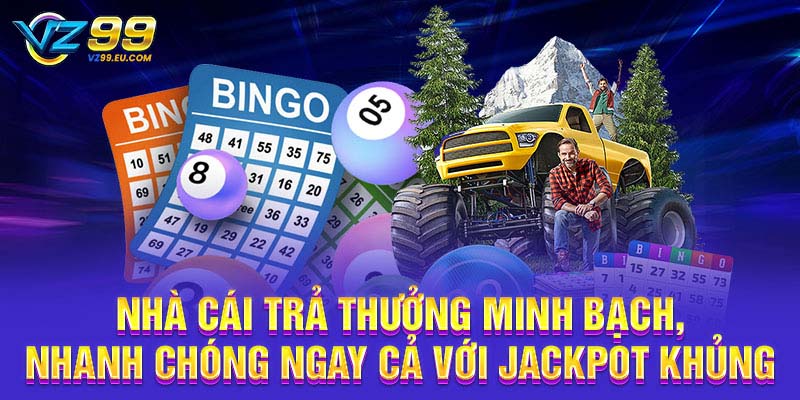 Nhà cái trả thưởng minh bạch, nhanh chóng ngay cả với jackpot khủng
