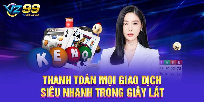 Thanh toán mọi giao dịch siêu nhanh trong giây lát Thanh toán mọi giao dịch siêu nhanh trong giây lát